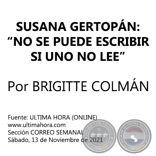 SUSANA GERTOPN: NO SE PUEDE ESCRIBIR SI UNO NO LEE - Por BRIGITTE COLMN - Sbado, 13 de Noviembre de 2021